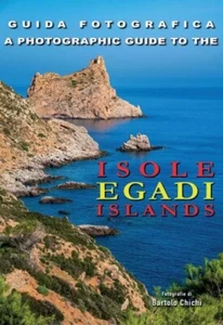 Guida Fotografica - Isole Egadi Islands. A Photographic Guide To The Egadi Islan - Imagen 1 de 1