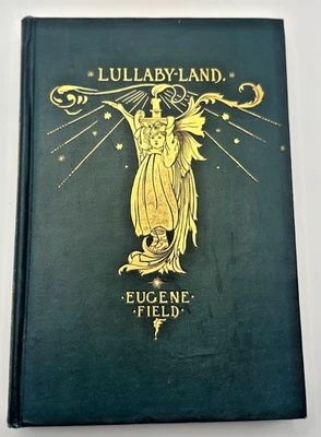 LULLABY LAND by EUGENE FIELD illus CHARLES ROBINSON hc 1897 - Image 1 of 4