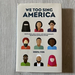 We Too Sing America book signed by Deepa Iyar hardcover 1st Ed Muslim Arab Sikh - Picture 1 of 4