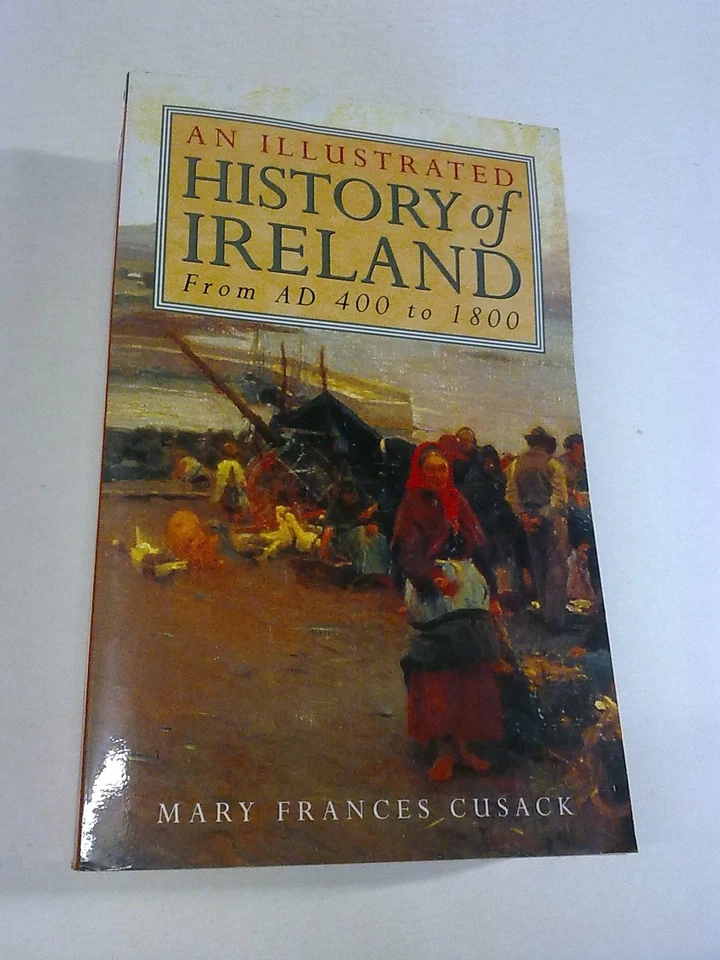 An illustrated history of Ireland from AD 400 to 1800 by Mary Frances Cusack - Image 1 of 4