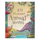 101 Illustrated Animal Stories: 7 (101 Illustrated Stories) By C