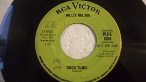 WILLIE NELSON  - GOOD TIMES / DON'T YOU EVER GET TIRED - RCA 9536 NM 1968 PROMO - Picture 1 of 2