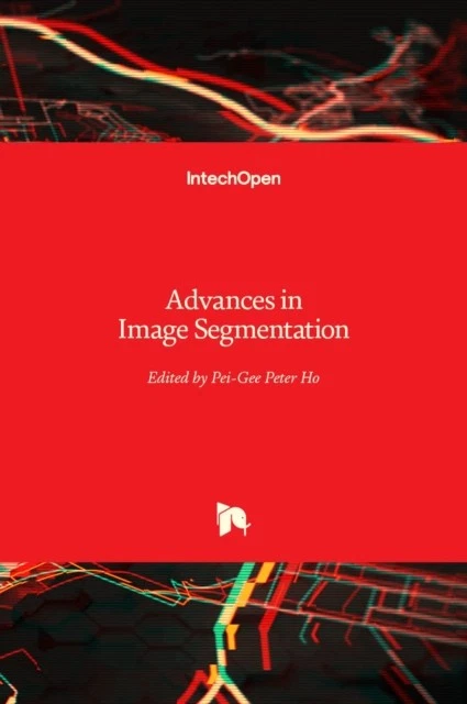 Ho - Advances in Image Segmentation - New hardback or cased book - X555z - Image 1 of 1