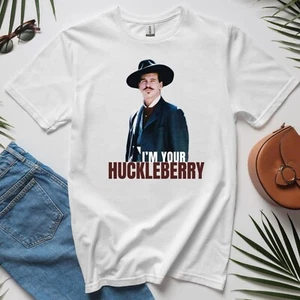I'm Your Huckleberry Val Kilmer Tombstone Tee Doc Holliday Quote T-Shirt - Picture 1 of 8
