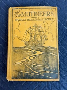 The Mutineers Charles Boardman Hawes. 3rd Impressions, 1922. Illustrated. - Bild 1 von 12
