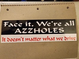funny bumper sticker Red, Black, and White "Face it We're All AZZholes" - Bild 1 von 1