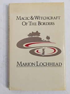 Marion Lochhead Magic and Witchcraft of the Borders 1984 UK HC DJ Robert Hale - Imagen 1 de 24