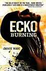 Ecko Burning (Ecko 2)... By Danie Ware, Paperback,Excellent