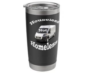 Van Dweller Houseless Not Homeless - Promaster Stainless Steel Tumbler 20 oz - Picture 1 of 4