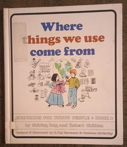 Where Things We Use Come From by Shirley, Roy, and Robert Chilton hardcover book - Picture 1 of 1