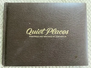 *Signed* Quiet Places: Paintings and Writings by Tom Heflin (1977, Leather HC) - Picture 1 of 10