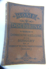 ANTIQUE BOOK THE HOME DOCTORING OF DOMESTIC HYGIENE AND RATIONAL MEDICINE 1900's