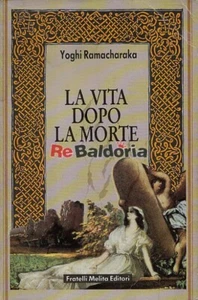 La vita dopo la morte Fratelli Melita Ramacharaka Yoghi Reincarnazione - Imagen 1 de 1
