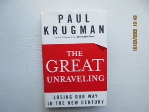 Great Unraveling : Losing Our Way in the New Century by Paul Krugman (2003,... - Picture 1 of 2