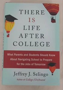 There Is Life After College by Jeffrey J. Selingo hardcover new - Imagen 1 de 4