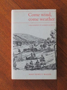 Come Wind, Come Weather - Mary Howitt Walker (Hardback, 1971) Alfred Howitt - Picture 1 of 4
