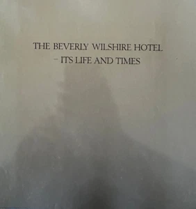 The Beverly Wilshire Its Life & Times Hernando Courtright Bob Burns REDUCED - Bild 1 von 18