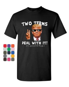 Two Terms Deal With It T-Shirt Donald Trump Troll Meme MAGA 2024 Mens Tee Shirt - Picture 1 of 17