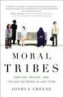 Moral Tribes: Emotion, Reason, and the Gap Between Us and Them - GOOD