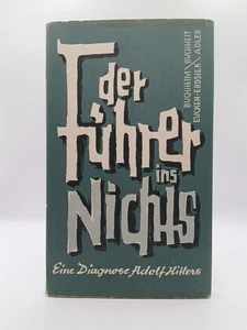 Der Führer ins Nichts : Eine Diagnose Adolf Hitlers. 4 Referate über Hitler als  - Bild 1 von 1