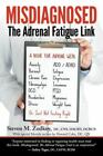 Fehldiagnose: The Adrenal Fatigue Link, Zodkoy D.C., Dr. Steven, Taschenbuch, G