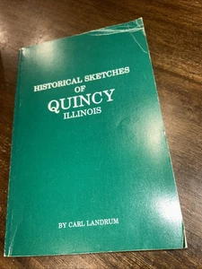 Historical sketches of Quincy Illinois - Picture 1 of 7