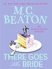 There Goes The Bride Hardcover M. C. Beaton