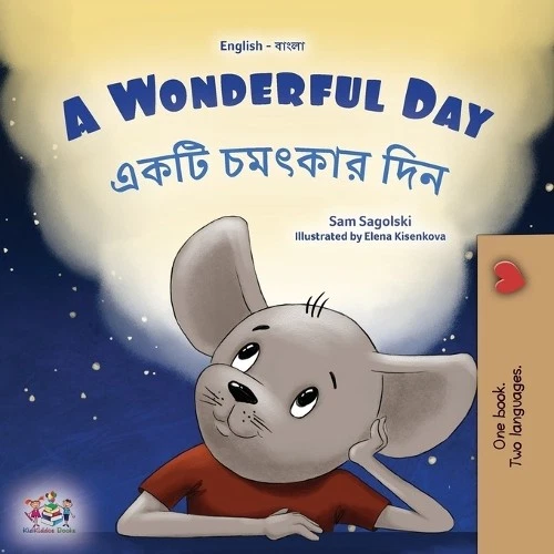 Sam Sagolski Kidki A Wonderful Day (English Bengali Bilingual Childr (Paperback) - Image 1 of 1