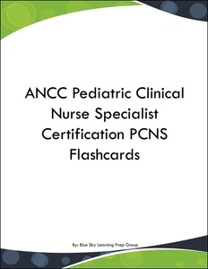 ANCC Pediatric Clinical Nurse Specialist Certification PCNS Flashcards - Imagen 1 de 1