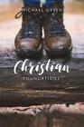 Christian Foundations by Michael Green