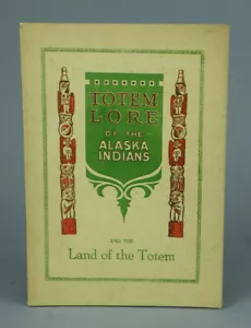 Totem (Pole) Lore Of The Alaskan Indians Book Tlinget Ketchikan - Picture 1 of 8