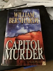 Capitol Murder : A Novel of Suspense by William Bernhardt (2007, Mass Market) - Picture 1 of 2