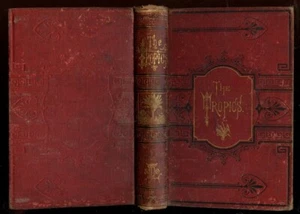1875 UNCLE NED THE TROPICS VICTORINA ERA CHILDRENS BOOK NATURE ANIMAL PLANT LIFE - Picture 1 of 2