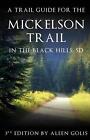 The Mickelson Trail Guide Book by Aleen M. Golis (English) Paperback Book
