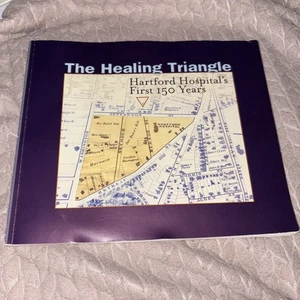 The Healing Triangle: Hartford Hospital’s First 150 Years CT Hospital History - Picture 1 of 5