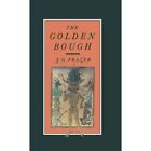 The Golden Bough: A Study in Magic and Religion by 