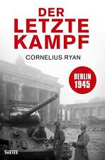 Der letzte Kampf: Berlin 1945 Cornelius Ryan