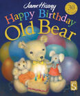 Happy Birthday, Old Bear Picture Book Jane Hissey