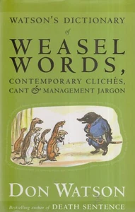 Watson's Dictionary of Weasel Word's, Contemporary Cliches, Cant & Management Ja - Imagen 1 de 2