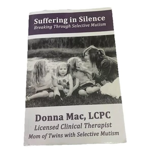 Suffering in Silence : Breaking Through Selective Mutism, Paperback by MAC, D... - Picture 1 of 2