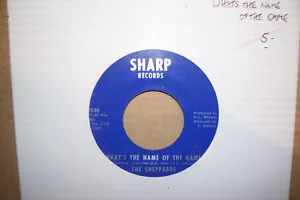 THE SHEPPARDS, WHATS THE NAME OF THE GAME, SHARP RECORDS USA 1960'S EX- - Foto 1 di 1