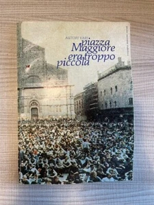 AA.VV. / PIAZZA MAGGIORE ERA TROPPO PICCOLA / EDIZIONI MOVIMENTO STUDENTESCO - Foto 1 di 1