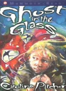 Ghost in the Glass (lire mammouth) par Caroline Pitcher