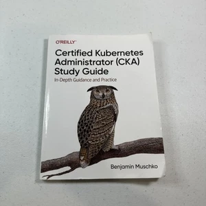 Certified Kubernetes Administrator (CKA) Study Guide: In-Depth Guidance a - GOOD - Bild 1 von 5