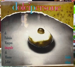 (Gastronomia) DOLCI PERSONE - Di F. Mangoni, Fotografie di M. Jodice - I ED. - Imagen 1 de 1