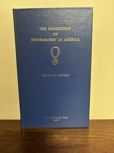 The Beginnings of Freemasonry In America 1983 Hardback by Melvin Johnson ~Rare~ - Picture 1 of 8