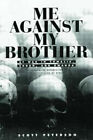 Me Against My Brother : At War In Somalia, Sudan And Rwanda Scott
