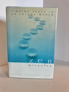 Zen Miracles: Finding Peace in an Insane World by Brenda Shoshanna HC/DJ - Picture 1 of 8