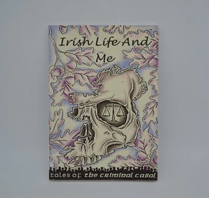 Irish Life and Me: Tales of the Criminal Cabal, Paperback 2012, Banking Scandal - Picture 1 of 8