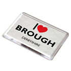 Fridge Magnet - I Love Brough, Derbyshire